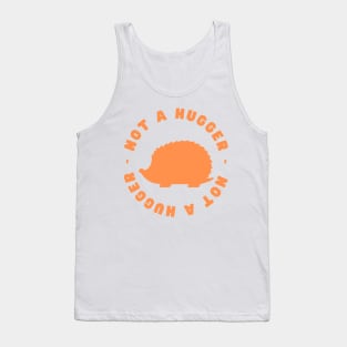 Not a Hugger (Hedgehog) Tank Top